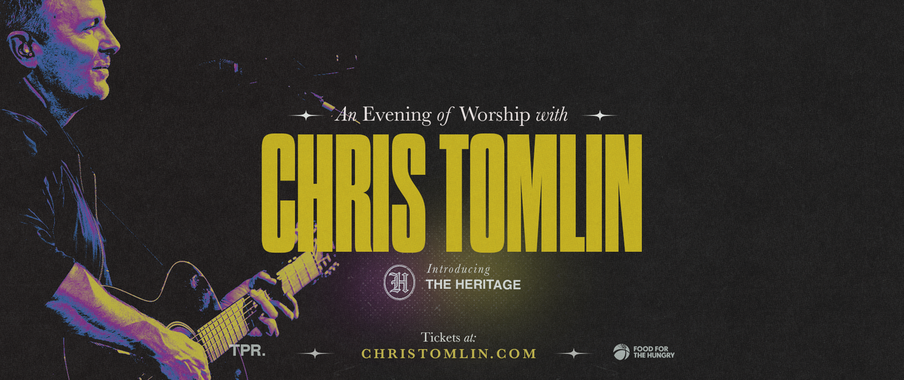 JUST ANNOUNCED: AN EVENING OF WORSHIP WITH CHRIS TOMLIN